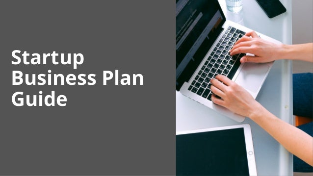 Startup
Business Plan
Guide
 