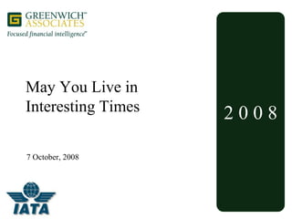 May You Live in
Interesting Times   2008

7 October, 2008
 