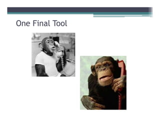 One Final Tool
 