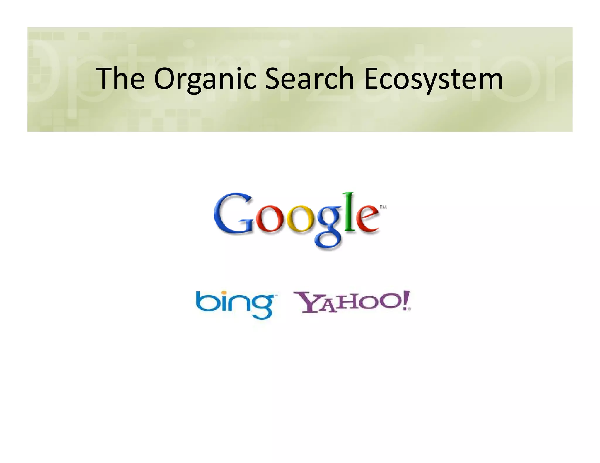 The Organic Search Ecosystem
 