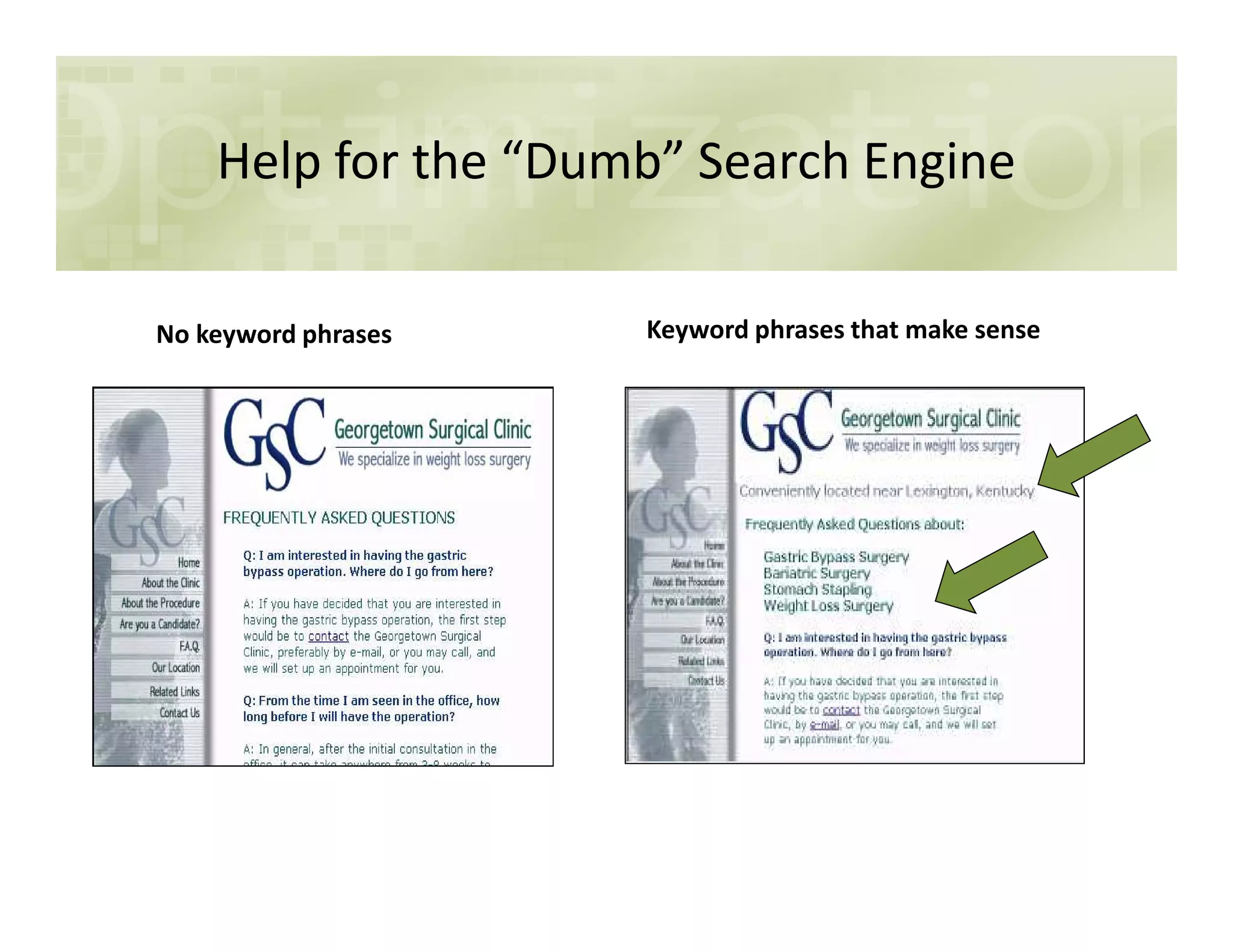 Help for the “Dumb” Search Engine
Keyword phrases that make senseNo keyword phrases
 