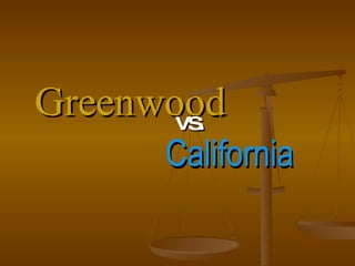 Greenwood vs. California California 