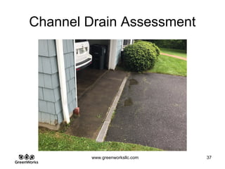 Assessing Hidden Moisture Intrusion
© GreenWorks Environmental, LLC
Surficial observations can often detect issues such as:
•Negative slope from the street is a common surface drainage issue for home owners.
•This garage has always flooded after every rain event.
•Bur be careful, with grading issues, simple diversionary structures may require some
tweeking and/or other issues may be at play.
 