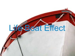 Life Boat Effect