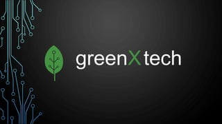 greenXtech
 