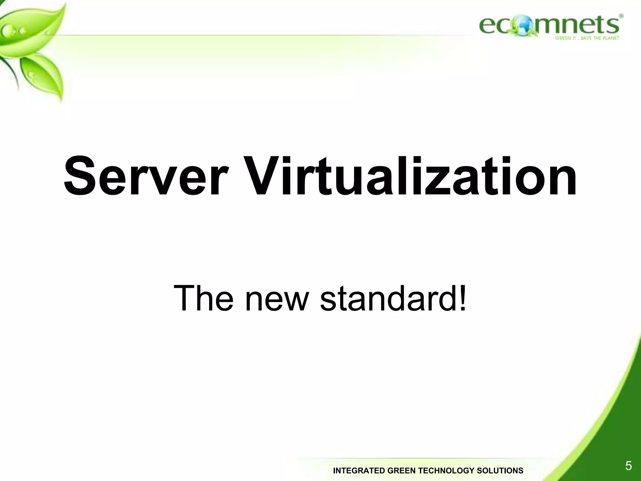 Server VirtualizationThe new standard!5