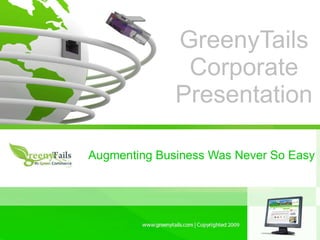 GreenyTails Corporate Presentation Augmenting Business Was Never So Easy 