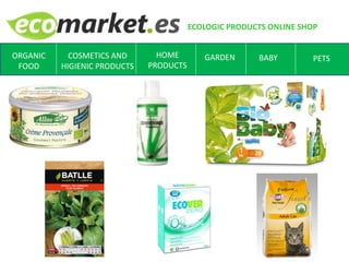 ORGANIC
FOOD
COSMETICS AND
HIGIENIC PRODUCTS
HOME
PRODUCTS
GARDEN BABY PETS
ECOLOGIC PRODUCTS ONLINE SHOP
 