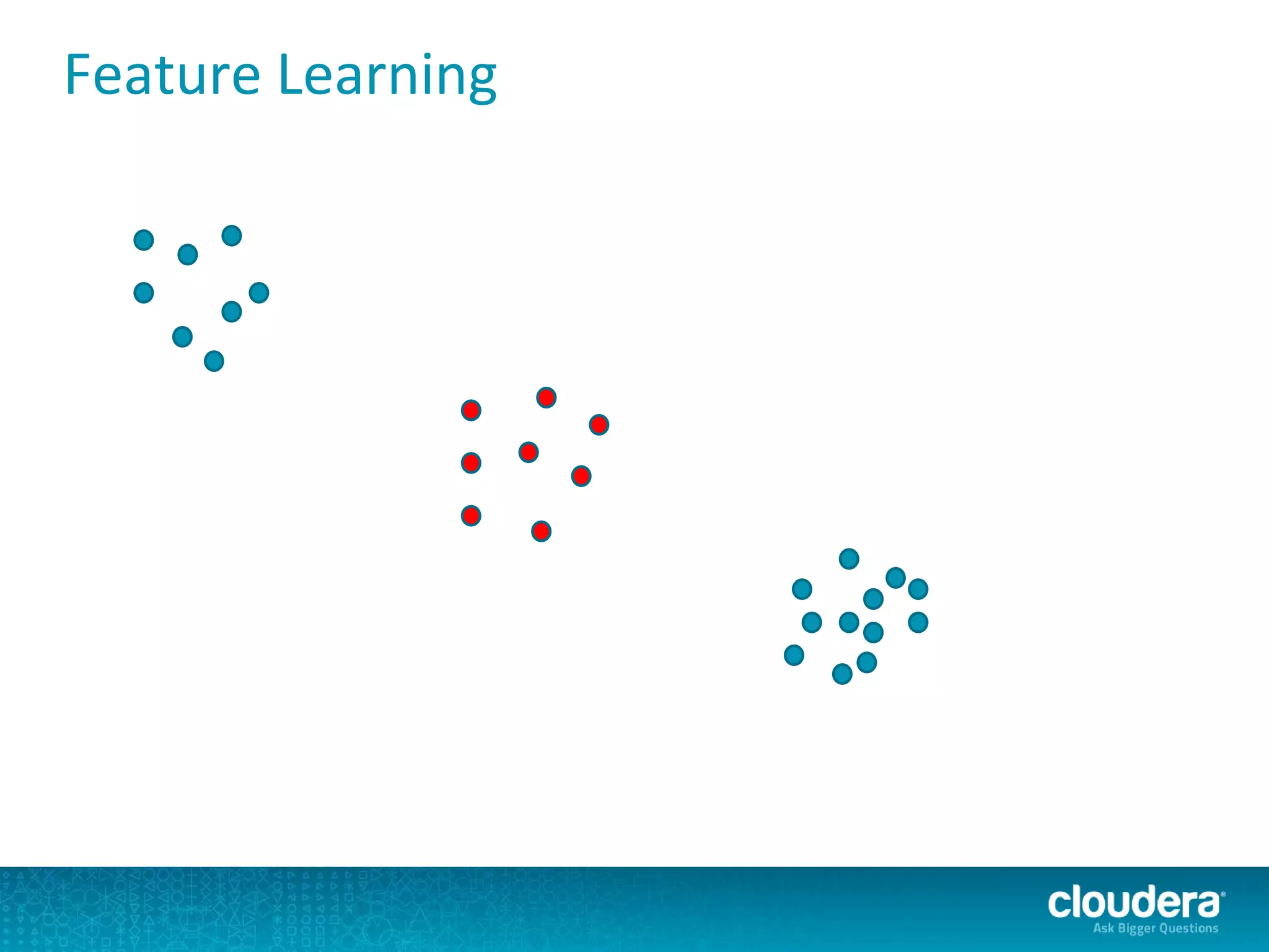 Feature Learning
 