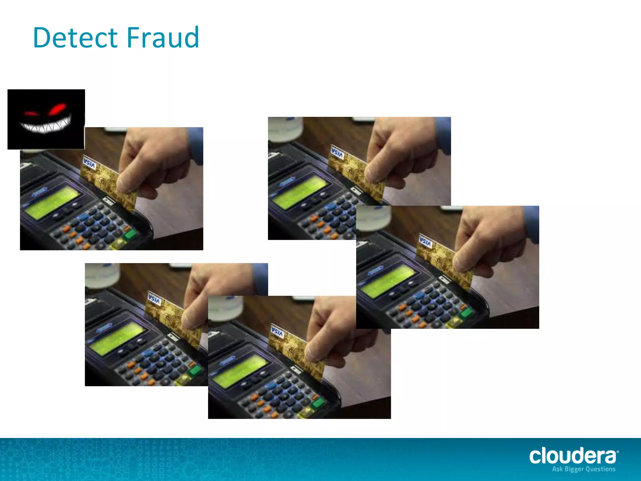 Detect Fraud
 