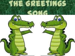 The Greetings
Song
 