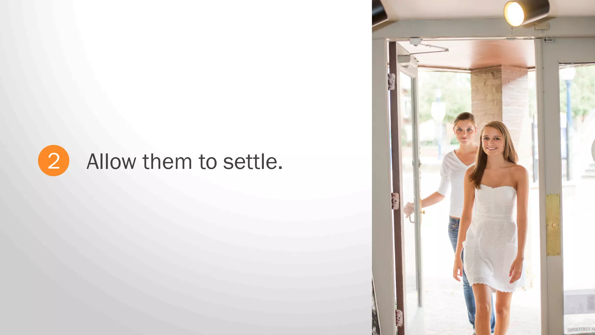 2 Allow them to settle.
 