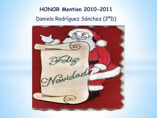 HONOR Mention 2010-2011
Daniela Rodríguez Sánchez (2ºD)
 