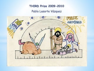 THIRD Prize 2009-2010
Pablo Lasarte Vázquez
 