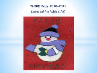 THIRD Prize 2010-2011
Laura del Rio Rubio (1ºA)
 