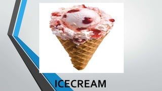 ICECREAM
 