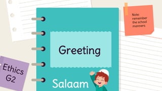 Greeting
Salaam
 