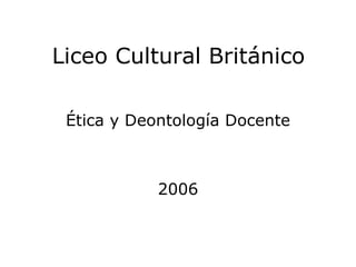 Liceo Cultural Británico ,[object Object],[object Object]