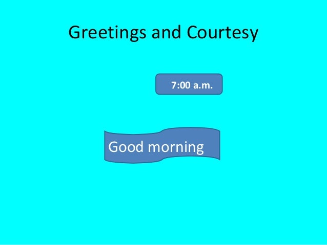 Greetings and Courtesy ppt.