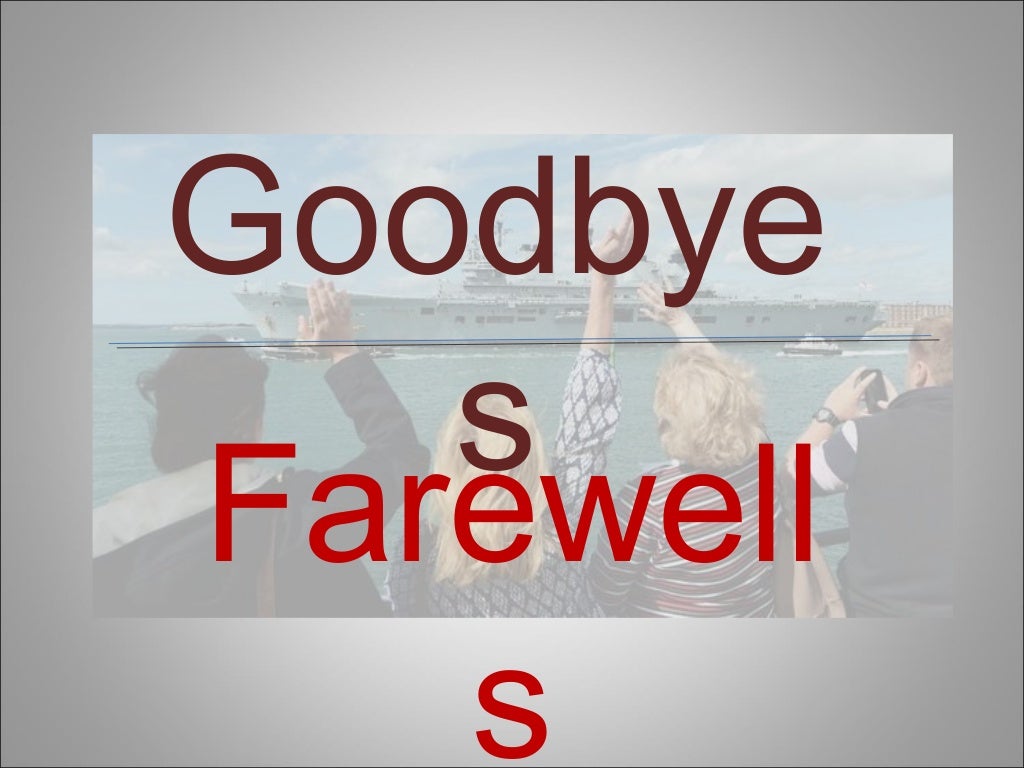 Greetings and goodbyes