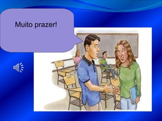 Muito prazer! 
