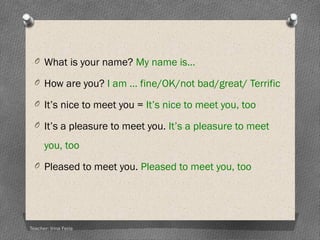 Teacher: Irina FeriaTaken from Berlitz Plus, Book 1-2, Norma
 