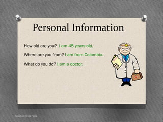 Taken from Berlitz Plus Book 1-2. Norma Teacher: Irina Feria
And this is Mrs. Dupont
 