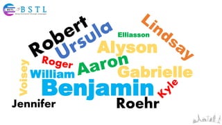 Benjamin
William
Alyson
Gabrielle
RoehrJennifer
Voisey
Elliasson