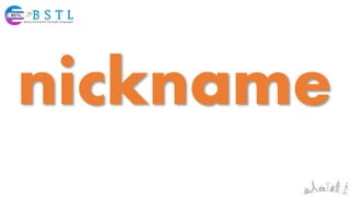 nickname
