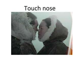 Touch nose  