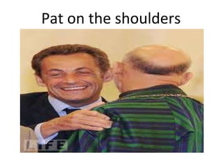 Pat on the shoulders 