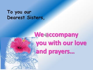 To you our
Dearest Sisters,
 
