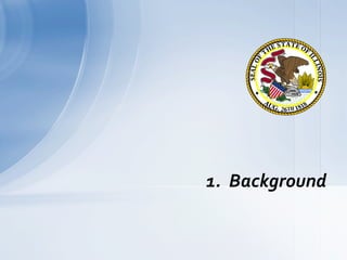 1.	
  	
  Background	
  
 