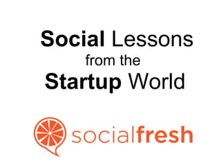Social Lessons
    from the
Startup World
 