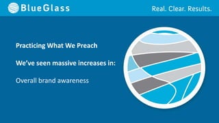 Practicing What We Preach

We’ve seen massive increases in:

Overall brand awareness
 