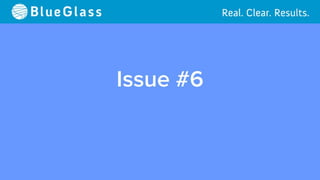 Issue #6
Content Quality Consistency

Relying solely on outside vendors for content
production can work really well at the boutique level.
But it doesn’t always scale well.
 