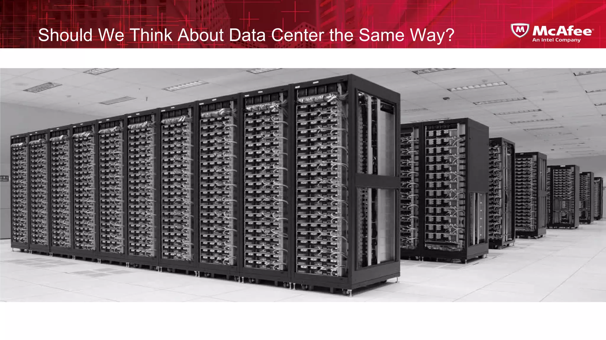 Should We Think About Data Center the Same Way?
 