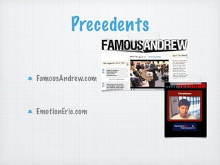 Precedents
FamousAndrew.com
EmotionEric.com