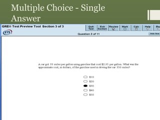 Multiple Choice - Single
Answer
 