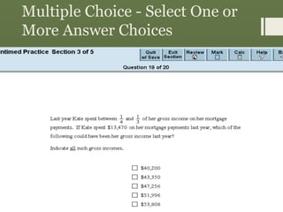Multiple Choice - Select One or
More Answer Choices
 