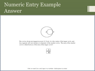 Numeric Entry Example
Answer
1
4
 