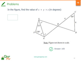 www.georgeprep.com
10
Problems
In the figure, find the value of 𝑥 + 𝑦 + 𝑧 (in degrees)
Answer: 143
10
 