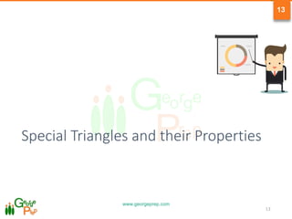 www.georgeprep.com
13
Special Triangles and their Properties
13
 