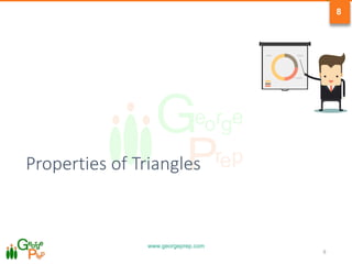 www.georgeprep.com
8
Properties of Triangles
8
 