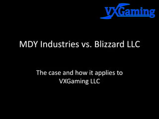 MDY Industries vs. Blizzard LLC The case and how it applies to VXGaming LLC 