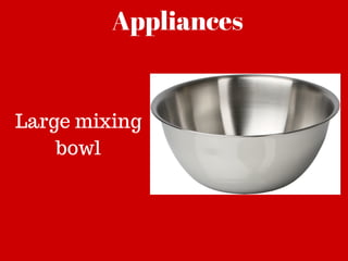 Appliances
Large mixing
bowl
 