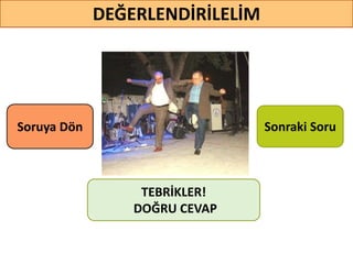 68
DEĞERLENDİRİLELİM
TEBRİKLER!
DOĞRU CEVAP
Sonraki SoruSoruya ö
 