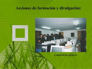 Acciones de formación y divulgación: CABEZÓN DE LIÉBANA   