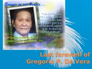 Last farewell of
Gregorio P. De Vera
 