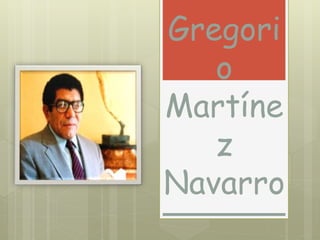 Gregori
o
Martíne
z
Navarro
 
